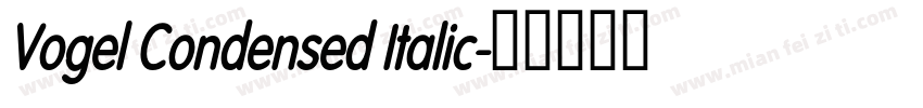 Vogel Condensed Italic字体转换